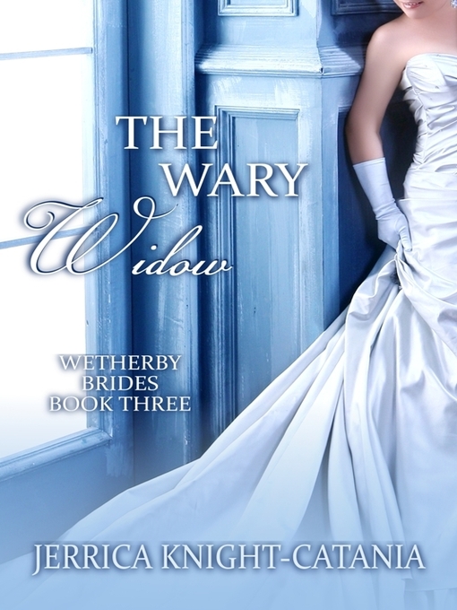 Title details for The Wary Widow (Regency Historical Romance) by Jerrica Knight-Catania - Wait list